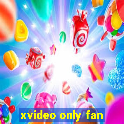 xvideo only fan